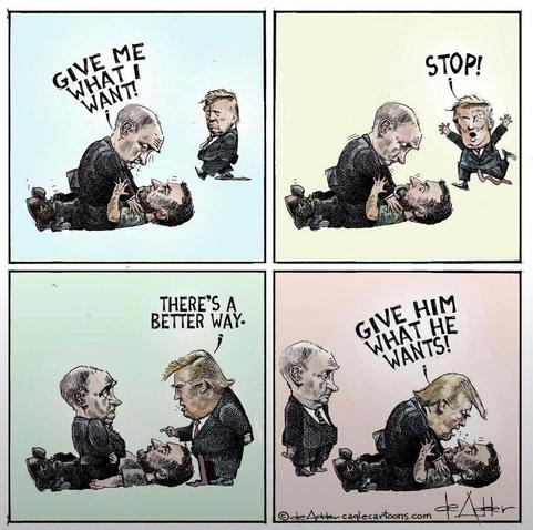 Comic strip : Putin is strangling Zelenskyy and saying give me what I want. Trump intervenes and says stop there’s a better way. The. He strangles him and says give him what he wants. 